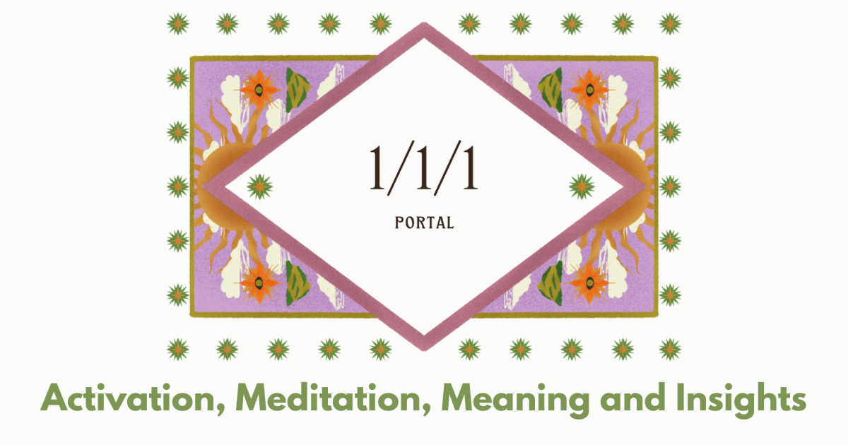 Energy Portal 1/1/1: Activation, Meditation, Meaning and Insights