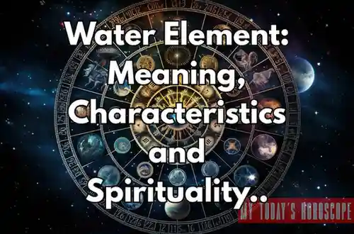 Water Element - Meaning, Characteristics and Spirituality