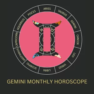 Gemini Monthly Horoscope : Love, Money Luck, Career and Health